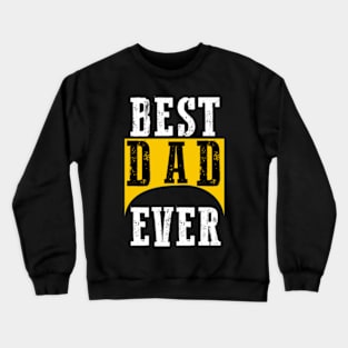 Best dad ever Crewneck Sweatshirt